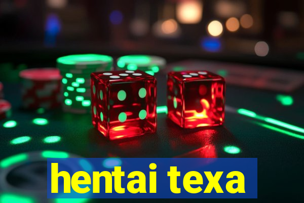 hentai texa